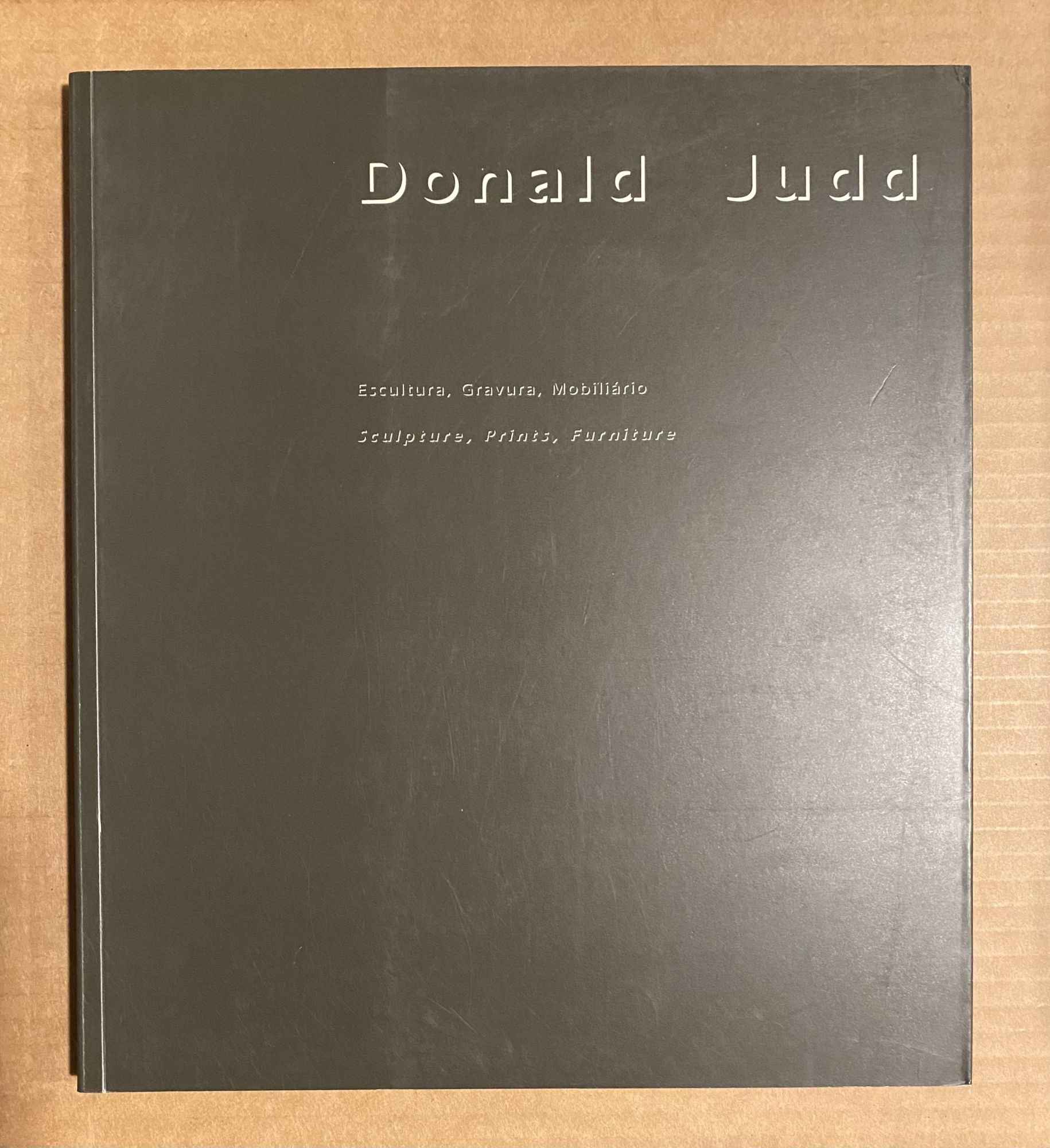 Donald Judd: Escultura, Gravura, Mobiliário / Scuplture, Prints, Furniture - Judd, Donald