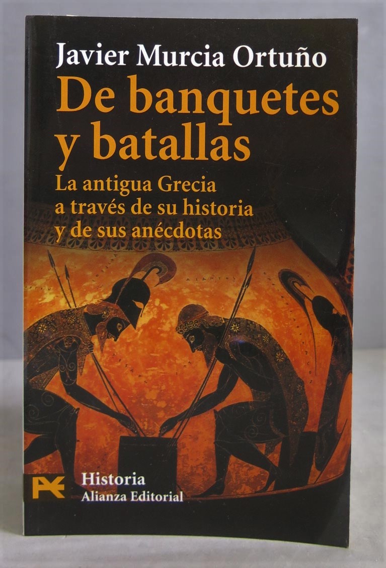 De banquetes y batallas. Francisco Javier Murcia Ortuño - Francisco Javier Murcia Ortuño