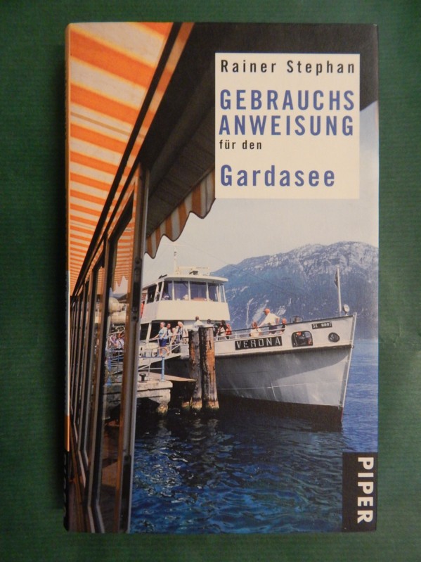 Gebrauchsanweisung für den Gardasee - Stephan, Rainer