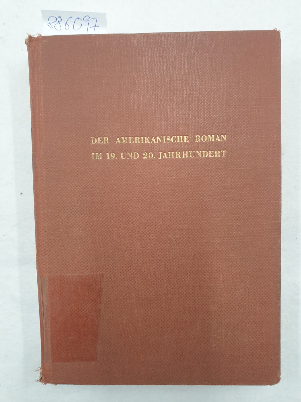 Der amerikanische Roman im 19. und 20. Jahrhundert : Interpretationen. unter Mitw. zahlr. Fachgelehrter hrsg. von Edgar Lohner - Lohner, Edgar