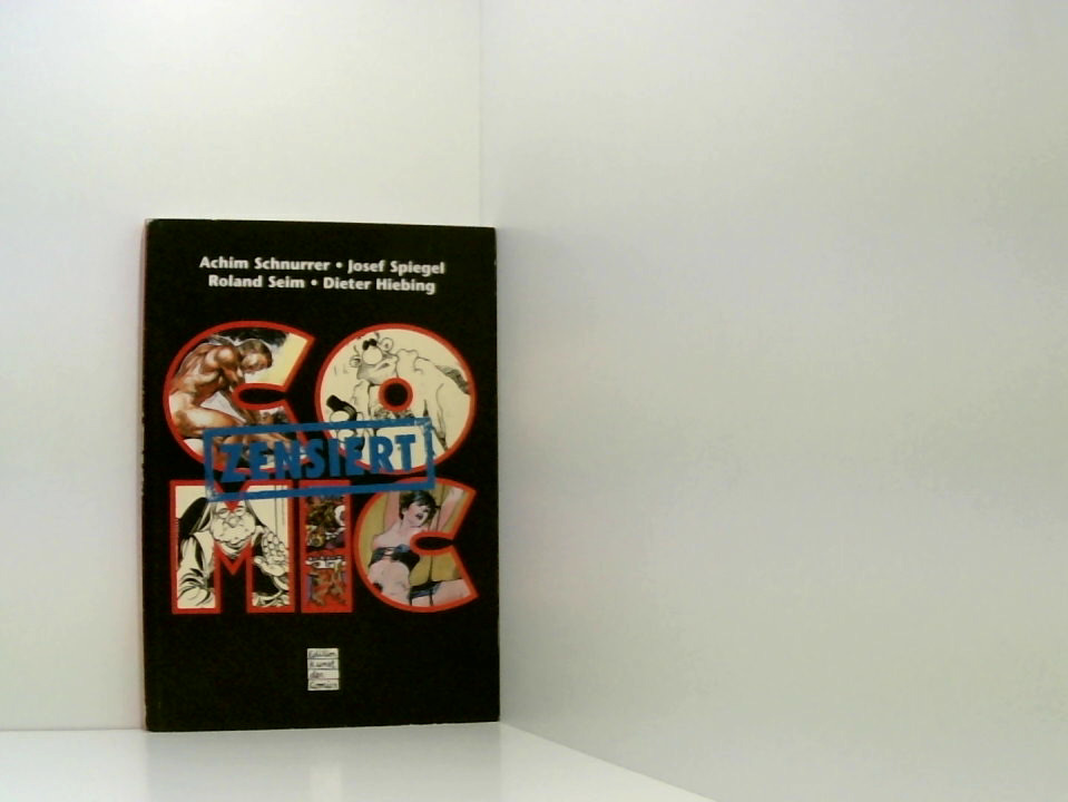 Comic: Zensiert Bd. 1. Katalogbuch zur gleichnamigen Ausstellung - Achim Schnurrer, Josef Spiegel, Roland Seim
