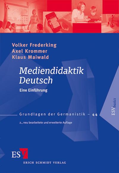Mediendidaktik Deutsch: Eine Einführung (Grundlagen der Germanistik (GrG), Band 44) - Volker Frederking