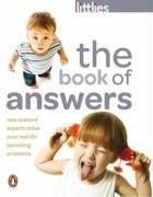 The Book of Answers: New Zealand Experts Solve Your Real Life Parenting Problems - Ltd, Littlies