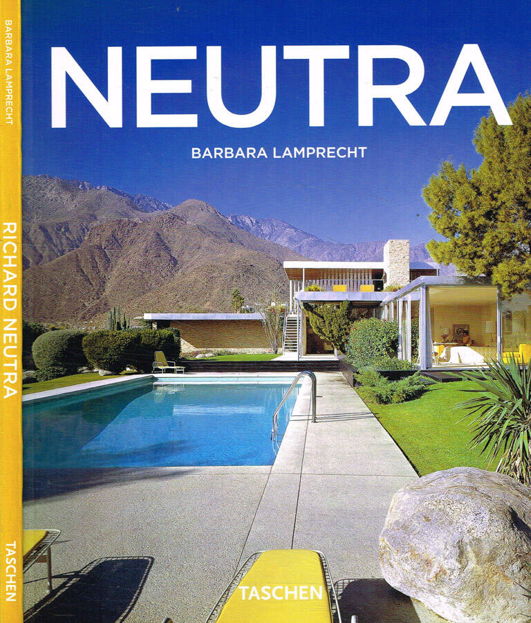 Richard Neutra 1892-1970 Architettura per una vita migliore - Barbara Lamprecht