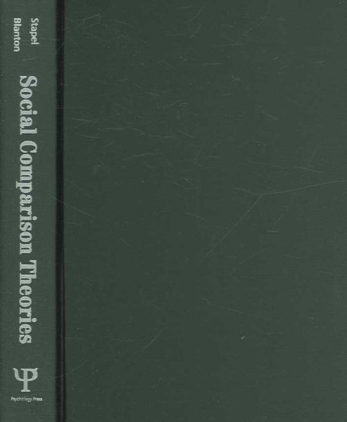 Social Comparison Theories : Key Readings - Stapel, Diederik A. (EDT); Blanton, Hart (EDT)