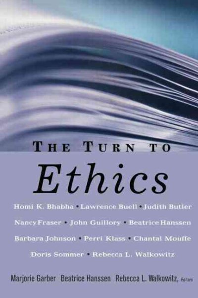 Turn to Ethics - Garber, Marjorie (EDT); Hanssen, Beatrice (EDT); Walkowitz, Rebecca L. (EDT); Walkowitz, Rebecca L.