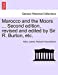 Marocco and the Moors . Second edition, revised and edited by Sir R. Burton, etc. [Soft Cover ] - Leared, Arthur