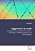 Aggression at work: Bullying, nasty teasing and violence. Prevalence, mediating factors and consequences [Soft Cover ] - HÃ¸gh, Annie