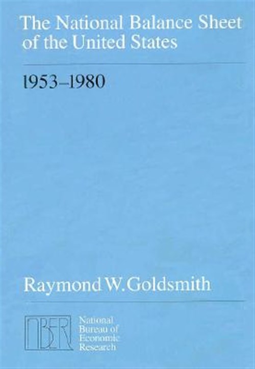 National Balance Sheet of the United States, 1953-1980 - Goldsmith, Raymond W.