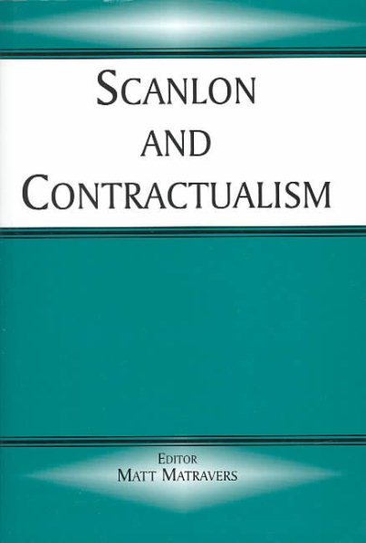 Scanlon and Contractualism - Matravers, Matt (EDT)