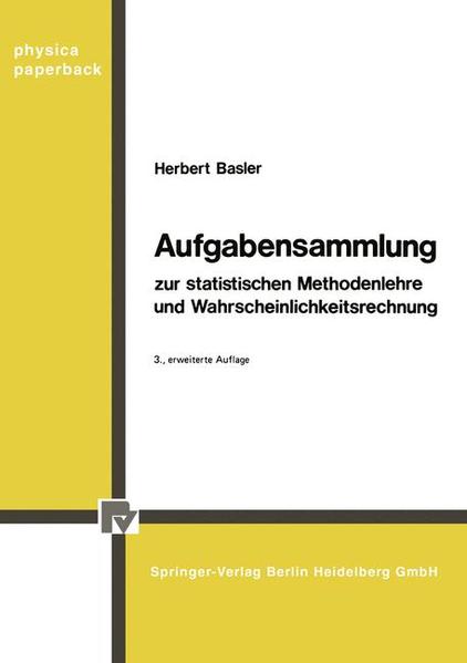 Aufgabensammlung zur statistischen Methodenlehre und Wahrscheinlichkeitsrechnung (Physica-Paperback) - Basler, H.