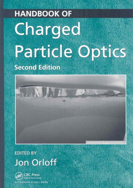 Handbook of Charged Particle Optics - Orloff, Jon (EDT)