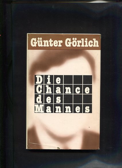 Die Chance des Mannes - Görlich, Günter