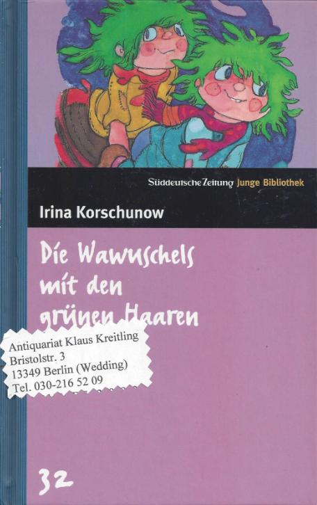 Die Wawuschels mit den grünen Haaren. Mit Zeichnungen von Erich Holle - Korschunow, Irina