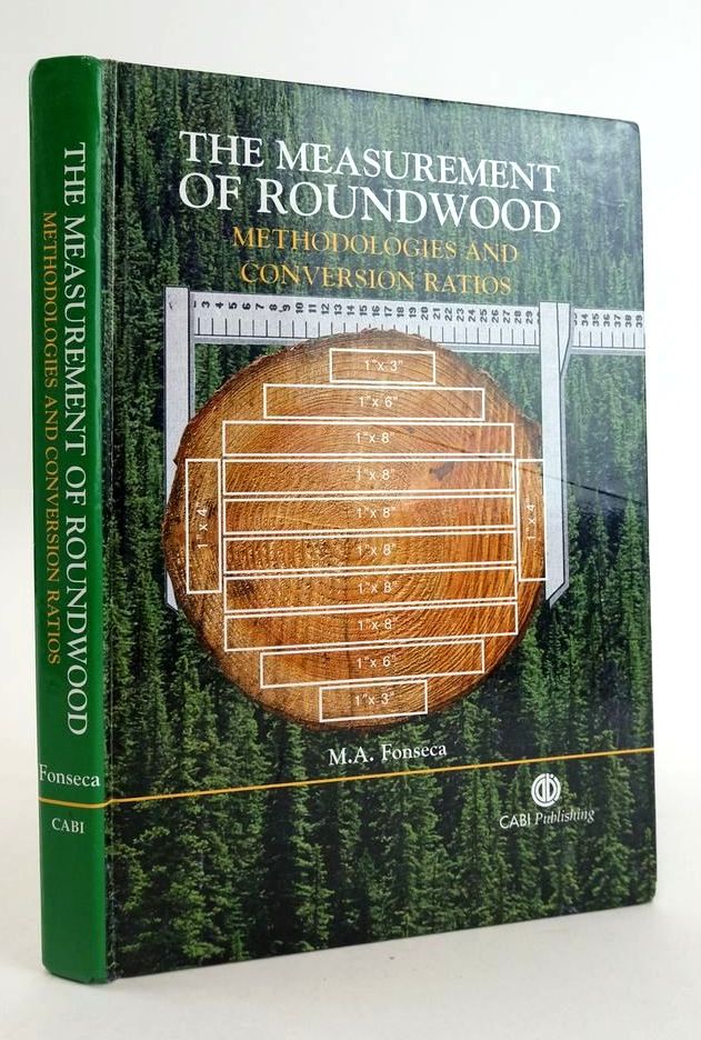 THE MEASUREMENT OF ROUNDWOOD: METHODOLOGIES AND CONVERSION RATIOS - Fonseca, Matthew A.