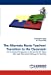 The Alternate Route Teachers' Transition to the Classroom: A 21st Century Perspective on the Journey for Those Who Seek Alternative Pathways to Teaching [Soft Cover ] - Nagy, Christopher