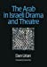 The Arab in Israeli Drama and Theatre (Contemporary Theatre Studies (Paperback)) [Soft Cover ] - Urian, Dan