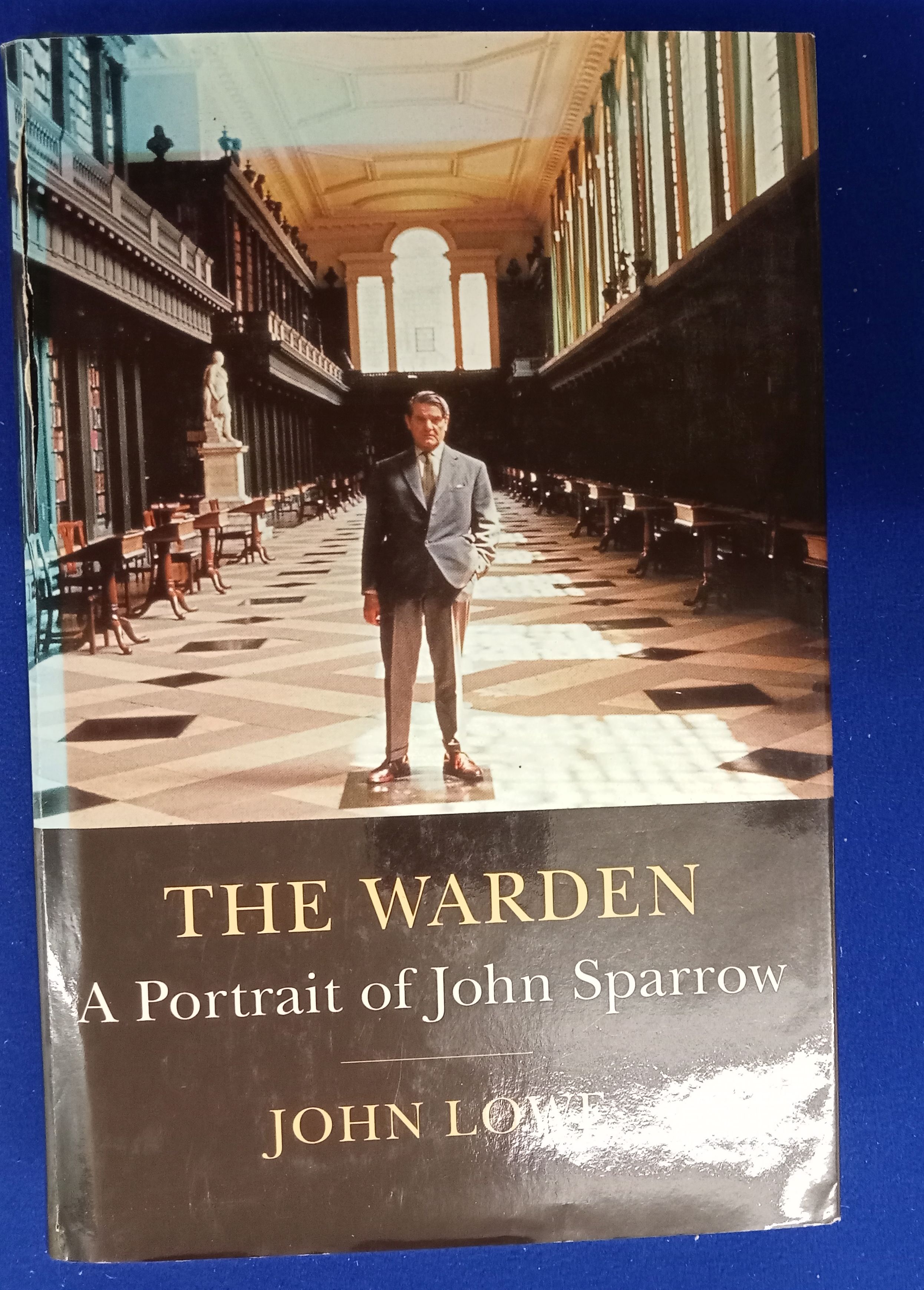 The Warden : A Portrait of John Sparrow. - Lowe, J.