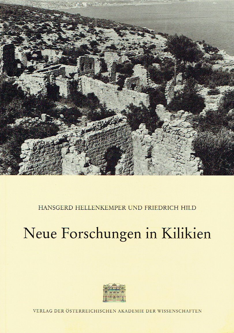 Neue Forschungen in Kilikien - Hansgerd Hellenkemper Friedrich Hild / Editor: Herbert Hunger /