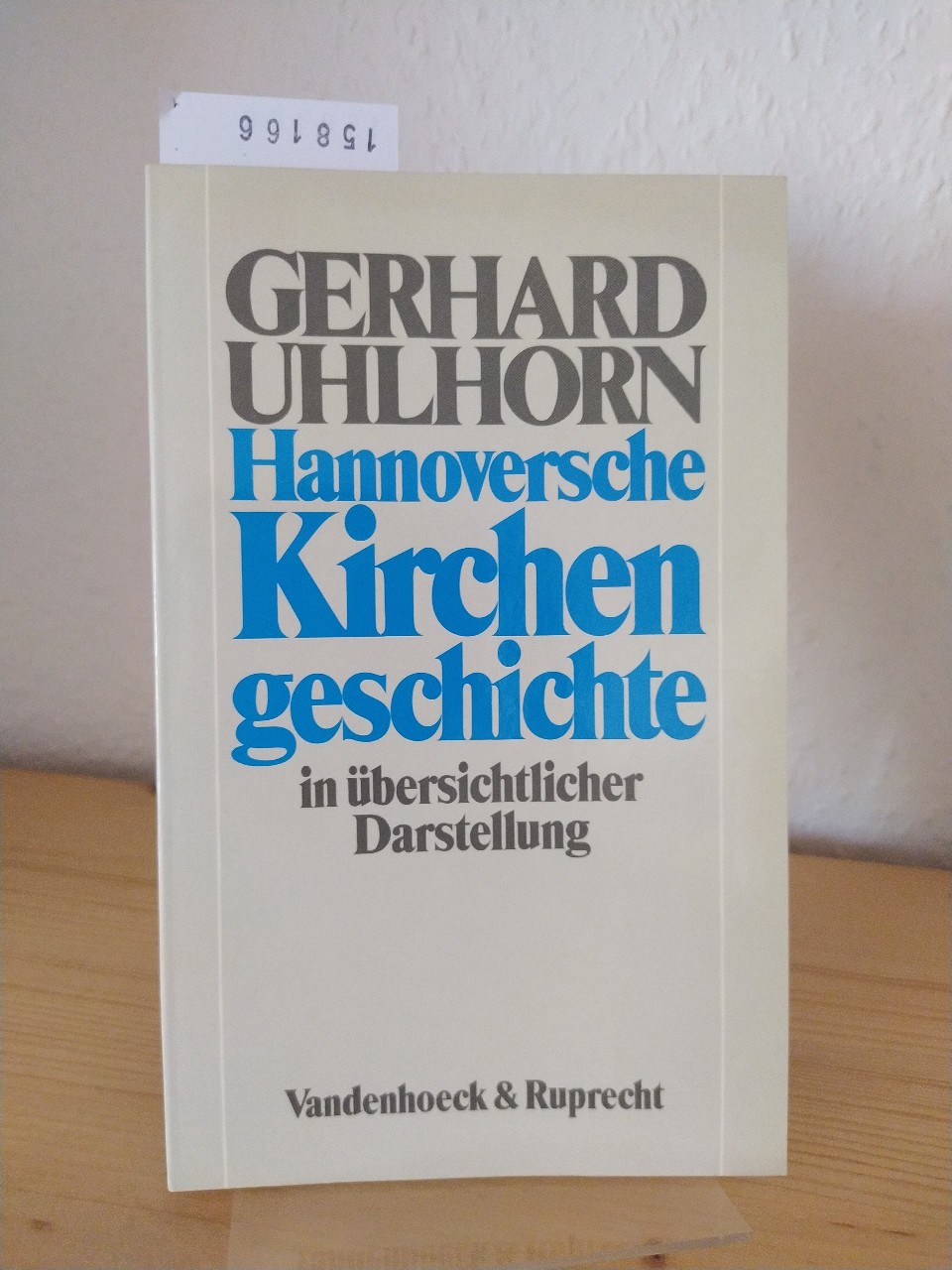 Hannoversche Kirchengeschichte in übersichtlicher Darstellung. [Von Gerhard Uhlhorn]. - Uhlhorn, Gerhard