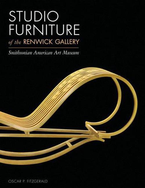 Studio Furniture of the Renwick Gallery: Smithsonian American Art Museum (Paperback) - Oscar P. Fitzgerald
