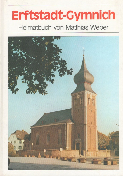 Erftstadt-Gymnich : Heimatbuch - Weber, Matthias