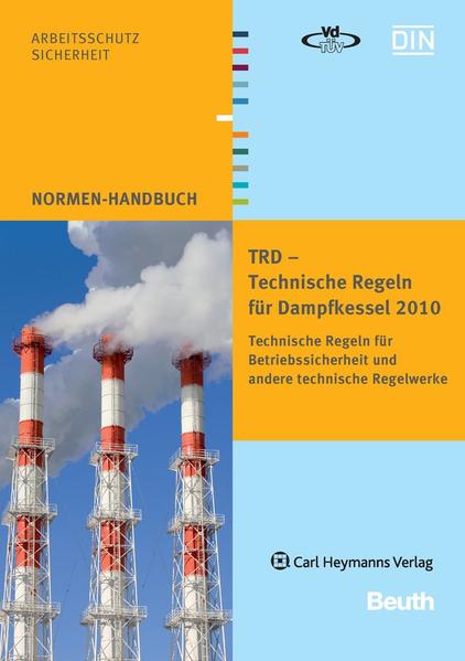 TRD - Technische Regeln für Dampfkessel 2010: Technische Regeln für Betriebssicherheit und andere technische Regelwerke Taschenbuch-Ausgabe (Normen-Handbuch) - Verband der TÜV e.V., (VdTÜV)