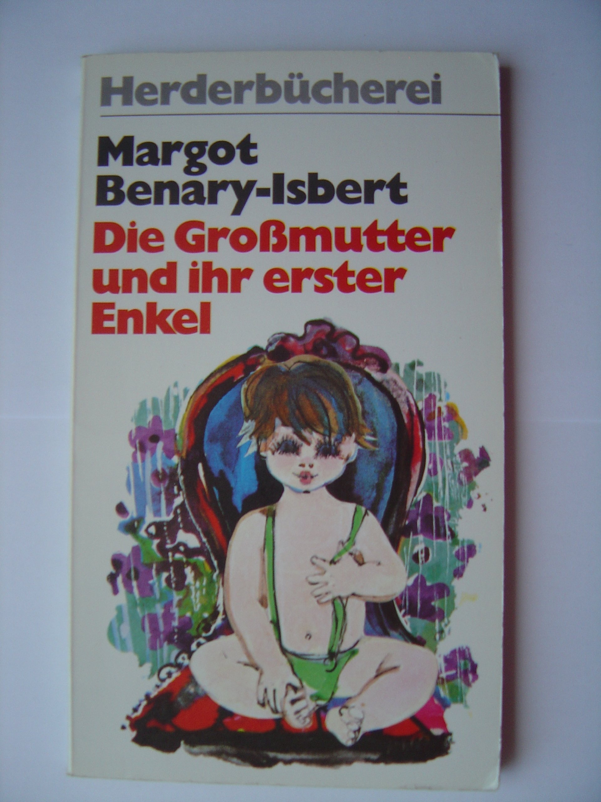 Die Großmutter und ihr erster Enkel. Margot Benary-Isbert - Benary-Isbert, Margot