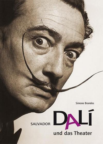 Salvador Dalí und das Theater (Studien zur internationalen Architektur- und Kunstgeschichte) : Diss. - Simone Brandes