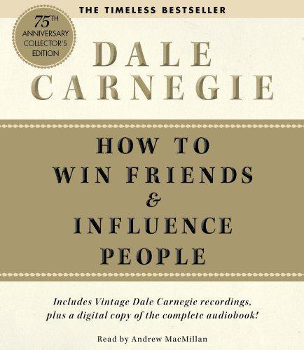 How To Win Friends And Influence People Deluxe 75th Anniversary Edition (75th Anniversary Edtn Unabrige) - Carnegie, Dale