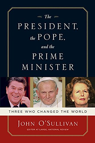 The President, the Pope, And the Prime Minister: Three Who Changed the World [Hardcover ] - O'Sullivan, John