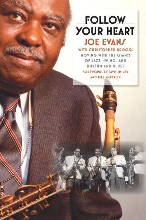 Follow Your Heart: Moving with the Giants of Jazz, Swing, and Rhythm and Blues (Paperback) - Joe Evans