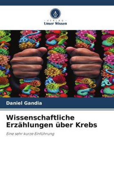 Wissenschaftliche Erzählungen über Krebs - Daniel Gandia