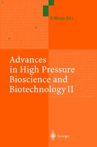 Advances in High Pressure Bioscience and Biotechnology II: Proceedings of the 2nd International Conference on High Pressure Bioscience and Biotechnology, Dortmund, September 16Ã¢Â€Â“19, 2002 (v. 2) [Hardcover ]