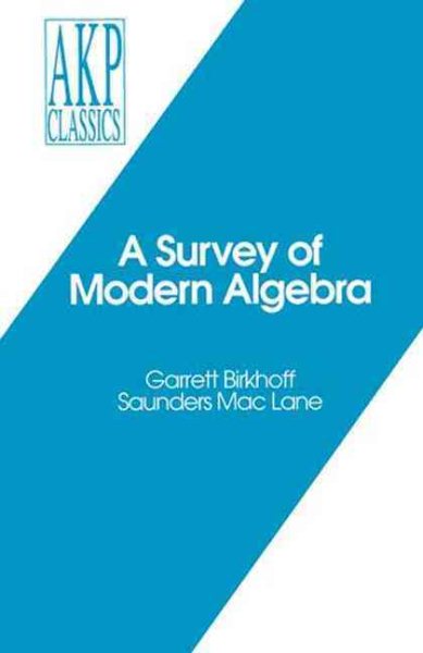 Survey of Modern Algebra - Birkhoff, Garrett; MacLane, Saunders