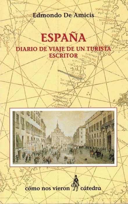 España. Diario de viaje de un turista escritor. Edición y traducción de Irene Romera. - De Amicis, Edmondo [Italia, 1846-1908]