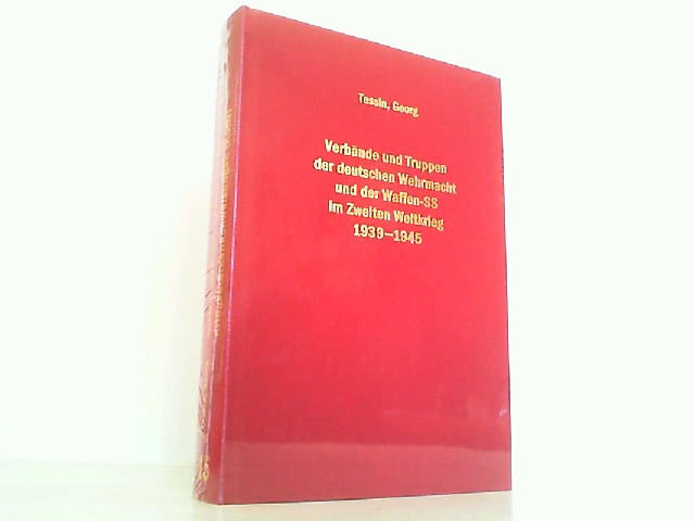 Verbände und Truppen der deutschen Wehrmacht und der Waffen-SS im Zweiten Weltkrieg 1939 - 1945 - 15. Band: Kriegsstärkenachweisungen (KStN), taktische Zeichen, Traditionspflege. - Tessin, Georg