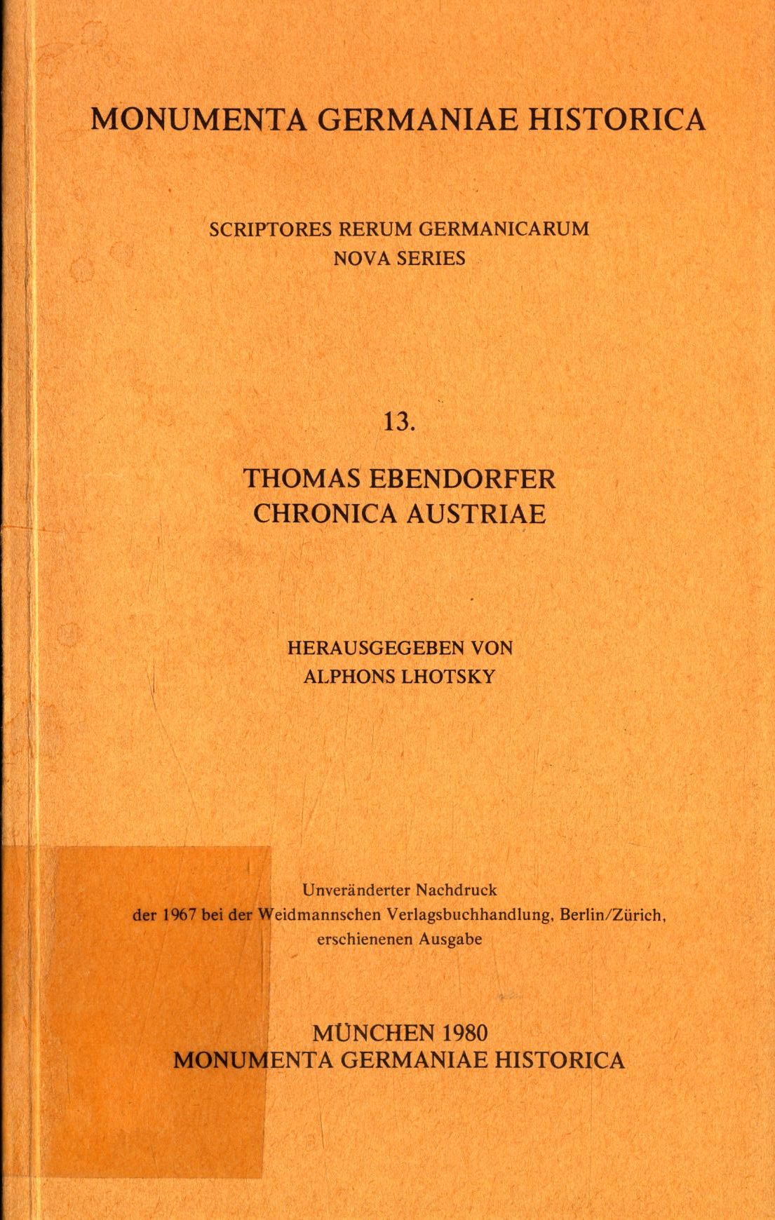 Thomas Ebendorfer Chronica Austriae - Lhotsky, Alphons und Thomas Ebendorfer