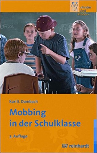 Mobbing in der Schulklasse Karl E. Dambach - Dambach, Karl E