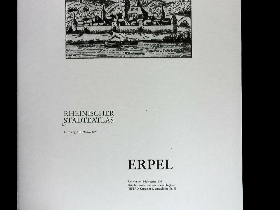 Rheinischer Städteatlas, Nr. 69 : Lfg. 13. Erpel, Ansicht von Südwesten 1633. - Amt f. rheinische Landeskunde und Ulrich Ritzerfeld