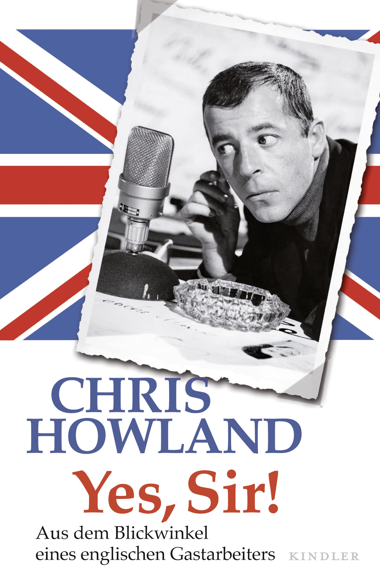 Yes, sir! aus dem Blickwinkel eines englischen Gastarbeiters - Howland, Chris