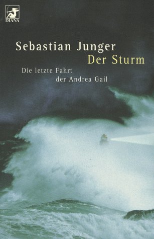 Der Sturm die letzte Fahrt der Andrea Gail ; Roman - Eckhard Kiehl und Sebastian Junger