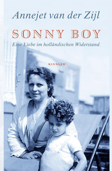 Sonny Boy: Eine Liebe im holländischen Widerstand Eine Liebe im holländischen Widerstand - Zijl, Annejet van der und Mirjam Madlung