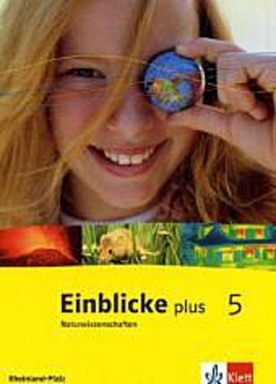 Einblicke plus Naturwissenschaften. 5 Schuljahr. Schülerbuch. Rheinland-Pfalz - Unknown