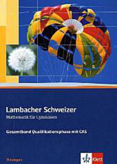 Lambacher Schweizer. 11. und 12. Schuljahr. Gesamtband mit CAS. Schülerbuch und CD-ROM. Thüringen - Unknown Author