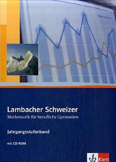 Lambacher Schweizer für berufliche Gymnasien. 12. und 13. Schuljahr. Schülerbuch und CD-ROM : Kursstufe - Stefan Knorr