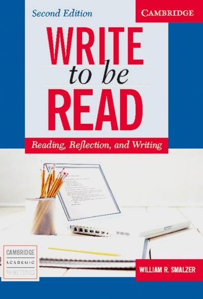 Write to be Read, Student's Book (Second Edition) : Reading, Reflection, and Writing - William R. Smalzer