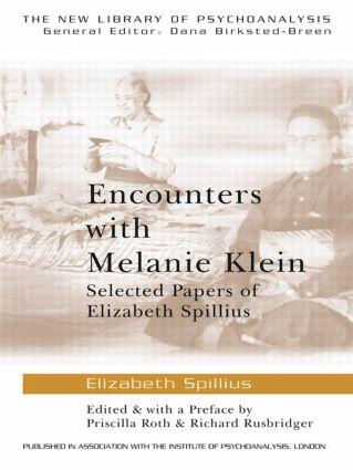 Encounters with Melanie Klein - Elizabeth Spillius (British Psychoanalytical Society, London, UK)