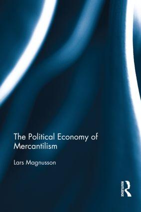 The Political Economy of Mercantilism - Lars Magnusson