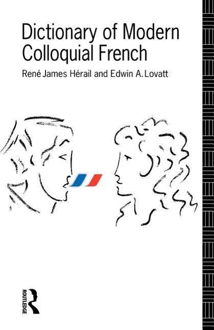 Esq, E: Dictionary of Modern Colloquial French - E A Lovatt Esq|R. J. H 'erail|E. A. Lovatt